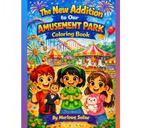 The New Addition to Our Amusement Park Coloring Book (Lena Domenica's Big Adventures)