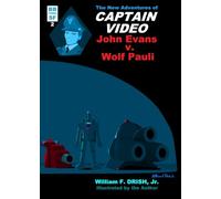 The New Adventures of CAPTAIN VIDEO (Revised): John Evans v. Wolf Pauli (Billy's Books of 1950s Science Fantasy)