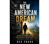 THE NEW AMERICAN DREAM: How to Opt Out of a Broken System, Build Digital Sovereignty, and Win a Rigged Game (The Art of Inner Quiet)