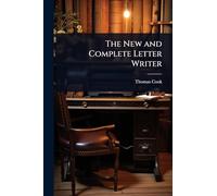 The New and Complete Letter Writer