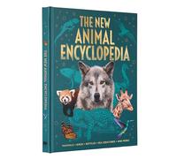 The New Animal Encyclopedia: Mammals, Birds, Reptiles, Sea Creatures, and More! (Arcturus New Encyclopedias)