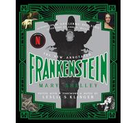 The New Annotated Frankenstein: 0 (The Annotated Books)