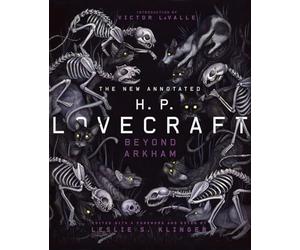 The New Annotated H. P. Lovecraft: Beyond Arkham: 0 (The Annotated Books)