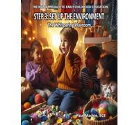 The New Approach to Early Childhood Education: STEP 3: SET UP THE ENVIRONMENT - The Whispering Playroom (The New Approach to Early Childhood Education - The 6-Step Teaching Model)