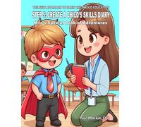 The New Approach to Early Childhood Education: Step 5: Create a Child’s Skills Diary - Milo's Special Book of Adventures (The New Approach to Early Childhood Education - The 6-Step Teaching Model)