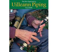 The new approach to uilleann piping +cd