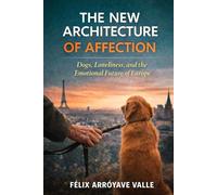 The New Architecture of Affection