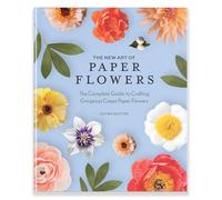 The New Art of Paper Flowers: The Complete Guide to Crafting Gorgeous Crepe Paper Flowers