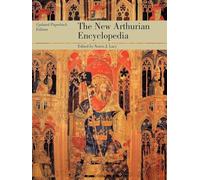 The New Arthurian Encyclopedia: New edition: 0931 (Garland Reference Library of the Humanities, 931)