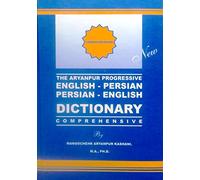 The New Aryanpur Progressive English-Persian and Persian-English Dictionary. Comprehensive