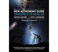 The New Astronomy Guide: Stargazing in the Digital Age by Patrick Moore (2015-06-02)