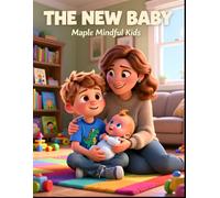 The New Baby: When You're Not the Only One Anymore: A Story About My Heart Has Room: Helping Kids Navigate Jealousy, Feeling Replaced, and Becoming a Big Sibling (Growing Through Hard Things)