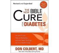 The New Bible Cure for Diabetes: Ancient Truths, Natural Remedies, and the Latest Findings for Your Health Today (New Bible Cure (Siloam))