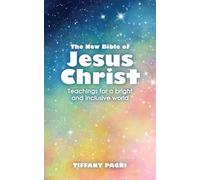 The New Bible of Jesus Christ (Modern Cover): Teachings for a bright and inclusive world