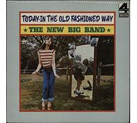 The New Big Band - Today-In The Old Fashioned Way