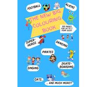 The New Big Colouring Book: 100 Pages for up to 7 Year Olds!