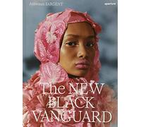 The New Black Vanguard: Photography Between Art and Fashion