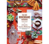 The New Bohemians Handbook: Come Home to Good Vibes