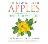 The New Book of Apples: The Definitive Guide to Over 2000 Varieties [Idioma Inglés]