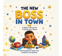 The New Boss in Town: A Baby's Manual for Training your Giants