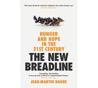 The New Breadline: Hunger and Hope in the 21st Century