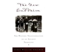The New Buddhism: The Western Transformation of an Ancient Tradition