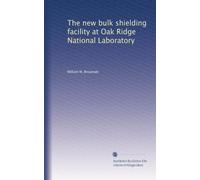 The new bulk shielding facility at Oak Ridge National Laboratory