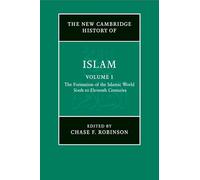 La nueva historia de Cambridge del Islam – La formación del mundo islámico, siglos VI–XI