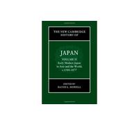 The New Cambridge History of Japan: Volume 2, Early Modern Japan in Asia and the World, c. 1580-1877 (New Cambridge History of Japan, 2)