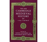 The New Cambridge Medieval History: C. 1024 - C. 1198: 4 (The New Cambridge Medieval History, Series Number 4)