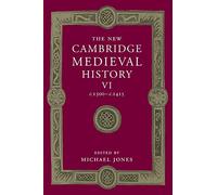 The New Cambridge Medieval History: C. 1300 C. 1415: 6 (The New Cambridge Medieval History, Series Number 6)