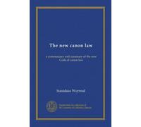 The new canon law: a commentary and summary of the new Code of canon law