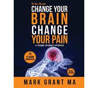 The New Change Your Brain, Change Your Pain: Based on EMDR