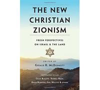 The New Christian Zionism: Fresh Perspectives on Israel and the Land (2016-08-20)