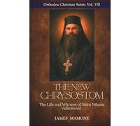 The New Chrysostom: The Life and Witness of Saint Nikolai Velimirović (Orthodox Christian Saints)