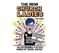 The New Church Ladies: The Extremely Uptight World of "Social Justice"