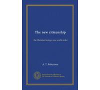The new citizenship: the Christian facing a new world order