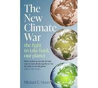 The New Climate War: the fight to take back our planet