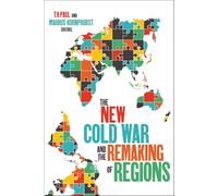 The New Cold War and the Remaking of Regions