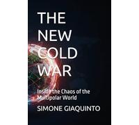 THE NEW COLD WAR: Inside the Chaos of the Multipolar World