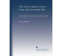 The new college course map and transcript files: changes in course-taking and achievement, 1972-1993 ; based on the postsecondary records from two national longitudinal studies
