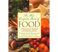 The New Complete Book of Food: A Nutritional Medical, and Culinary Guide