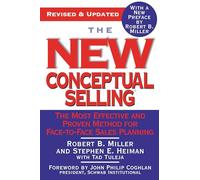 The New Conceptual Selling: The Most Effective And Proven Method For Face-to-face Sales Planning