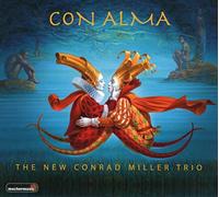 The New Conrad Miller Trio - Con Alma