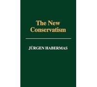 The New Conservatism: Cultural Criticism and the Historians' Debate