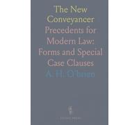 The New Conveyancer: Precedents for Modern Law: Forms and Special Case Clauses
