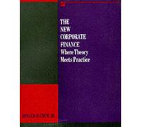 The New Corporate Finance: Where Theory Meets Practice