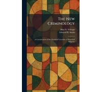 The New Criminology: A Consideration of the Chemical Causation of Abnormal Behavior