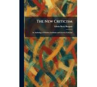 The New Criticism: An Anthology of Modern Aesthetics and Literary Criticism