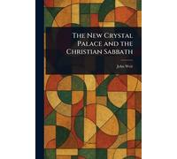 The New Crystal Palace and the Christian Sabbath
